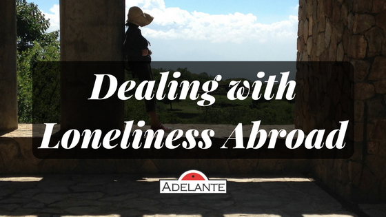 Dealing with Loneliness Abroad - Adelante Abroad