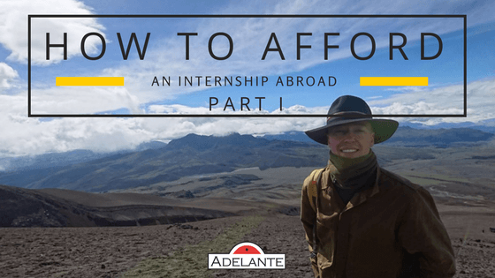 How To Afford An Internship Abroad Part I - Adelante Abroad